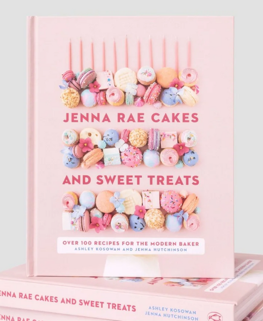 Jenna Rae Cakes and Sweet Treats Cookbook