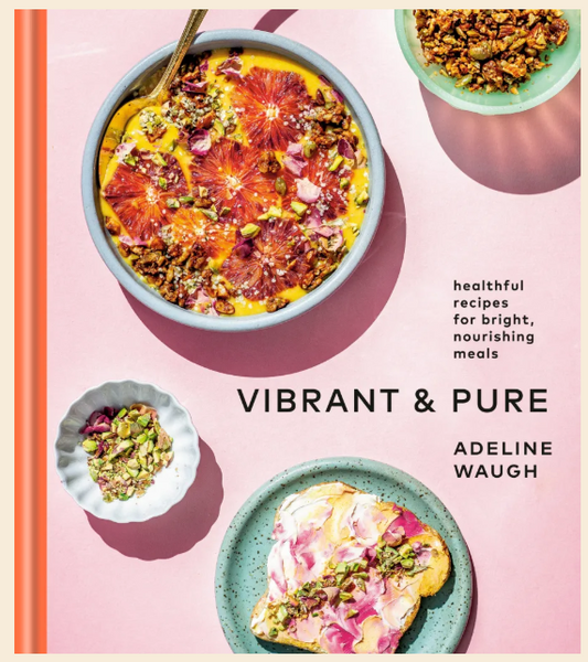 Vibrant & Pure Cookbook
