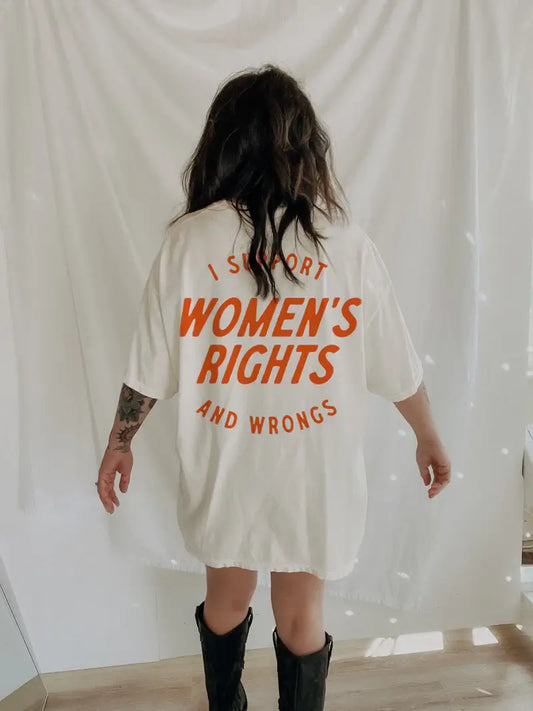 I Support Womens Rights and Wrongs Graphic Tee